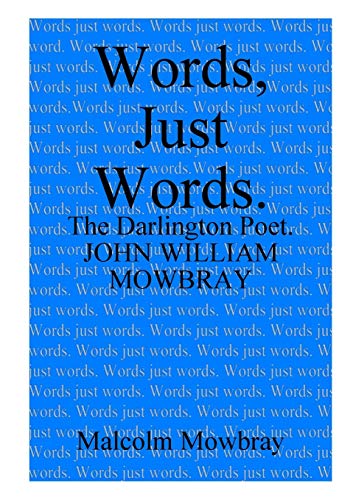 Words, Just Words. the Darlington Poet. John William Mobray [Paperback]