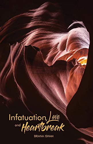 Infatuation, Love, and Heartbreak [Paperback]