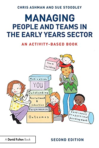 Managing People and Teams in the Early Years Sector An activity-based book [Paperback]