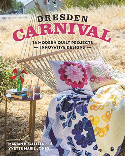 Dresden Carnival: 16 Modern Quilt Projects - Innovative Designs [Paperback]