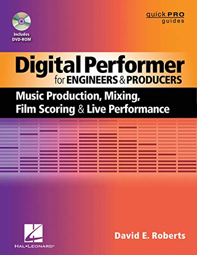 Digital Performer for Engineers and Producers: Music Production, Mixing, Film Sc [Mixed media product]