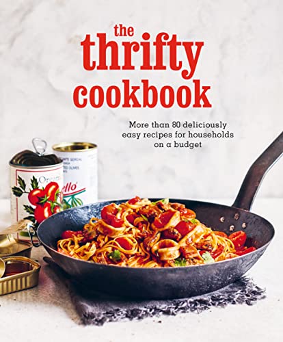 The Thrifty Cookbook: More than 80 deliciously easy recipes for households on a  [Hardcover]