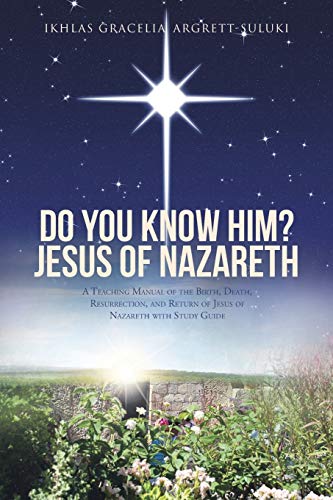 Do You Kno Him Jesus Of Nazareth A Teaching Manual Of The Birth, Death, Resur [Paperback]