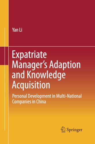 Expatriate Managers Adaption and Knowledge Acquisition: Personal Development in [Paperback]