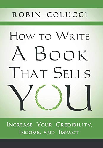 Ho To Write A Book That Sells You Increase Your Credibility, Income, And Impac [Hardcover]