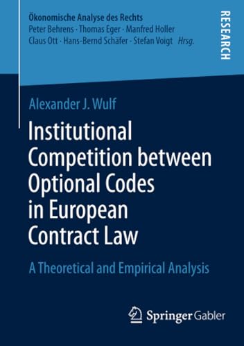 Institutional Competition between Optional Codes in European Contract Law: A The [Paperback]