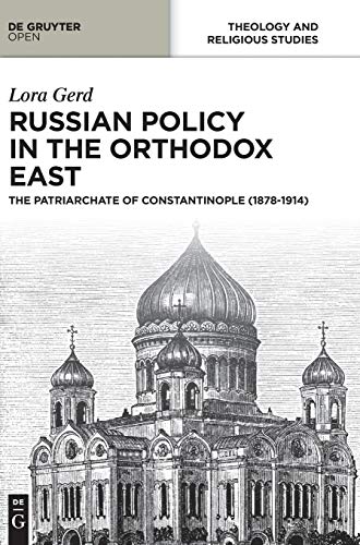 Russian Policy In The Orthodox East The Patriarchate Of Constantinople (1878-19 [Hardcover]