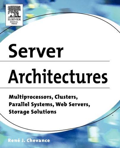 Server Architectures Multiprocessors, Clusters, Parallel Systems, Web Servers,  [Paperback]