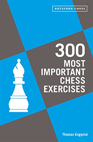 300 Most Important Chess Exercises: Study Five A Week To Be A Better Chessplayer [Paperback]