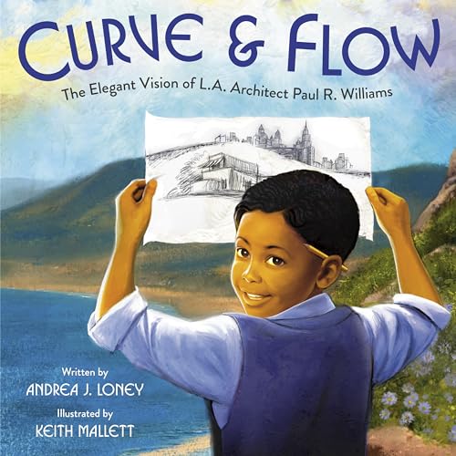 Curve & Flow: The Elegant Vision of L.A. Architect Paul R. Williams [Hardcover]