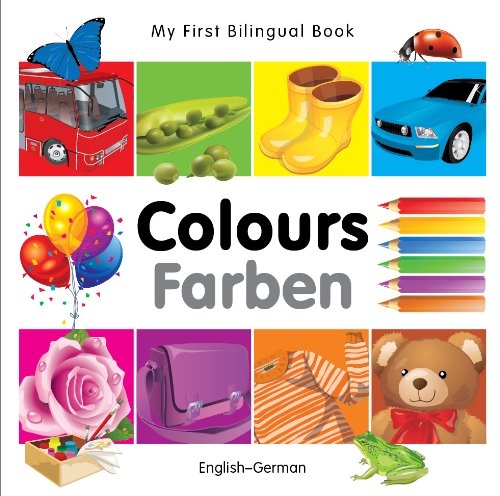 My First Bilingual BookColours (EnglishGerman) [Board book]