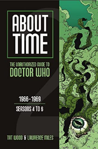 About Time 2: The Unauthorized Guide to Doctor Who (Seasons 4 to 6) [Paperback]