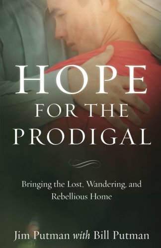 Hope For The Prodigal: Bringing The Lost, Wandering, And Rebellious Home [Paperback]