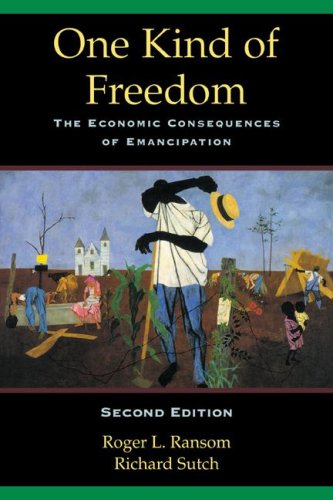 One Kind of Freedom The Economic Consequences of Emancipation [Paperback]