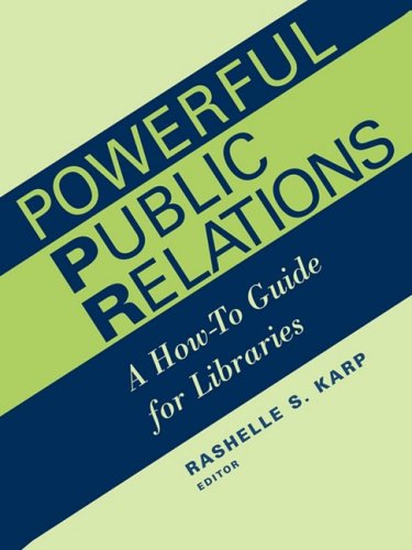 Poerful Public Relations A Ho-To Guide For Libraries (ala Editions) [Paperback]