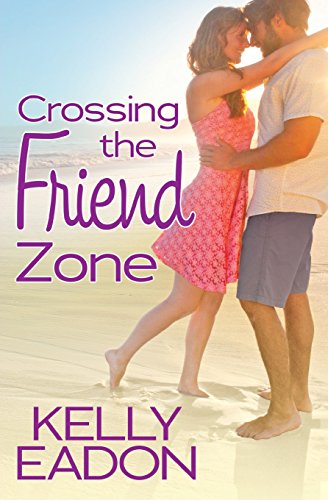 Crossing the Friend Zone [Paperback]