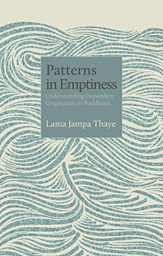 Patterns in Emptiness: Understanding Dependent Origination in Buddhism [Paperback]