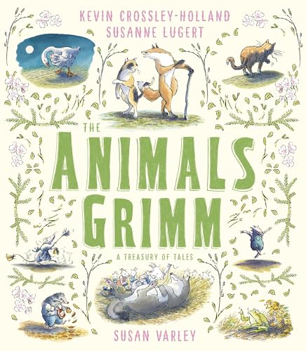 The Animals Grimm: A Treasury of Tales [Hardcover]