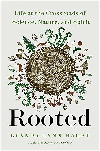 Rooted: Life at the Crossroads of Science, Nature, and Spirit [Hardcover]