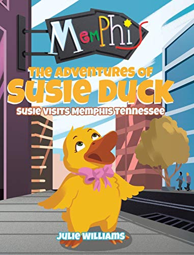 Adventures of Susie Duck  Susie Visits Memphis, Tennessee [Hardcover]