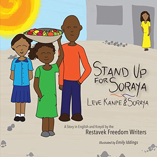 Stand Up For Soraya (restavek Freedom Writers) (volume 2) [Paperback]