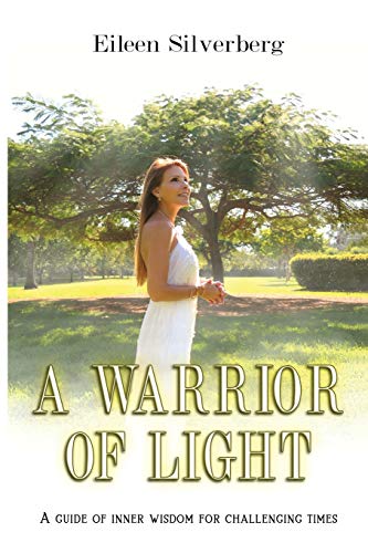 Warrior of Light  A Guide of Inner Wisdom for Challenging Times [Paperback]