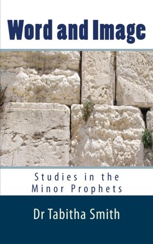 Word & Image Studies In The Old Testament Minor Prophets [Paperback]