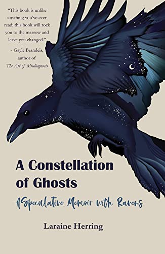 A Constellation of Ghosts: A Speculative Memoir with Ravens [Paperback]