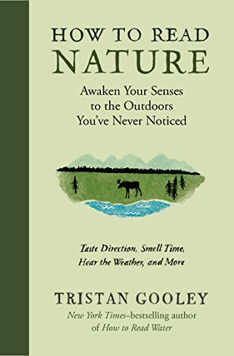 How to Read Nature: Awaken Your Senses to the