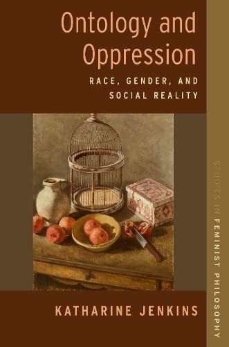 Ontology and Oppression Race, Gender, and Social Reality [Paperback]