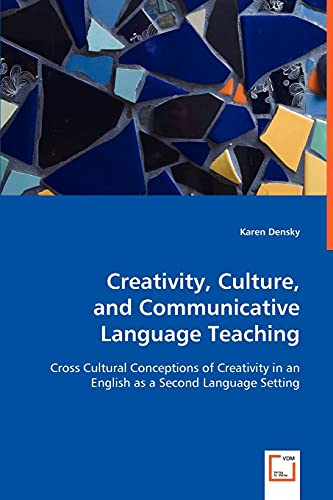 Creativity, Culture, And Communicative Language Teaching Cross Cultural Concept [Paperback]