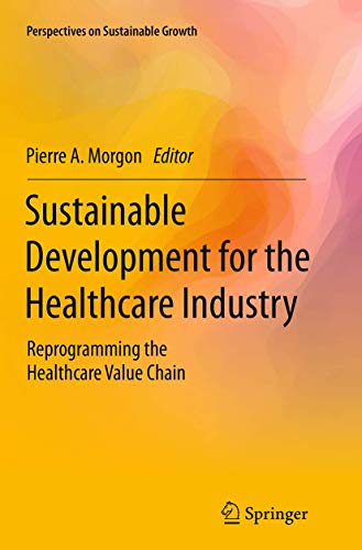 Sustainable Development for the Healthcare Industry: Reprogramming the Healthcar [Paperback]