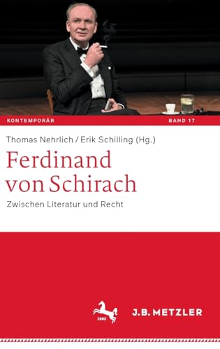 Ferdinand von Schirach: Zwischen Literatur und Recht [Hardcover]