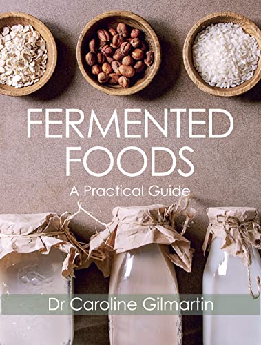 Fermented Foods: A Practical Guide [Paperback]