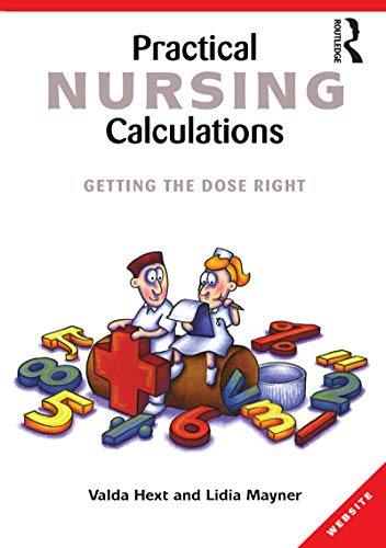 Practical Nursing Calculations: Getting the dose right [Paperback]