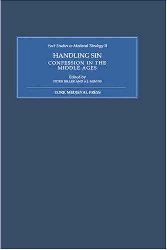 Handling Sin Confession In The Middle Ages (york Studies In Medieval Theology) [Hardcover]