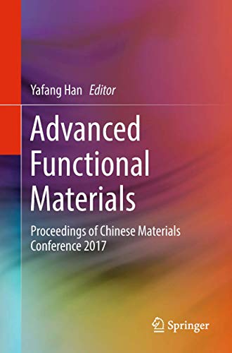 Advanced Functional Materials: Proceedings of Chinese Materials Conference 2017 [Paperback]