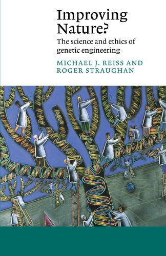 Improving Nature The Science and Ethics of Genetic Engineering [Paperback]