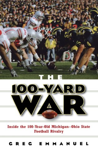 The 100-Yard War Inside the 100-Year-Old Michigan-Ohio State Football Rivalry [Hardcover]