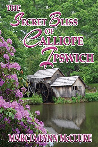 The Secret Bliss Of Calliope Ipsich [Paperback]