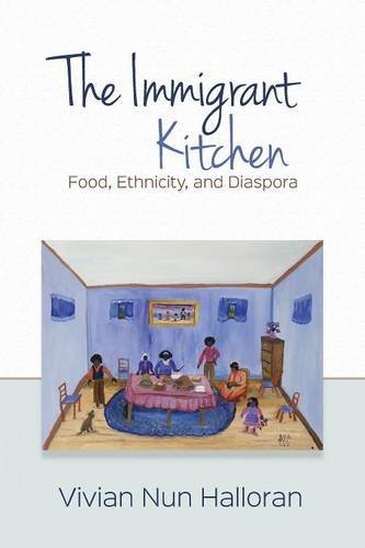 Immigrant Kitchen  Food, Ethnicity, and Diaspora [Hardcover]