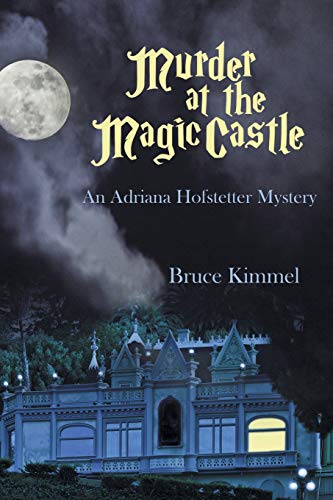 Murder at the Magic Castle  An Adrianna Hofstetter Mystery [Paperback]