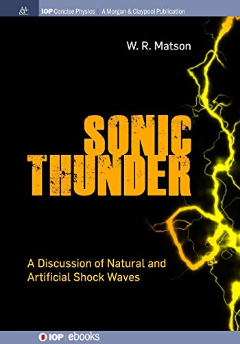 Sonic Thunder  A Discussion of Natural and Artificial Shock Waves [Paperback]