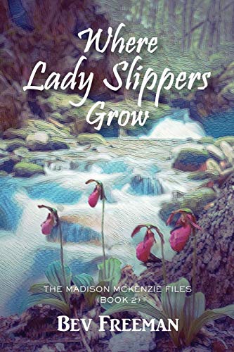 Where Lady Slippers Gro The Madison Mckenzie Files (book 2) [Paperback]