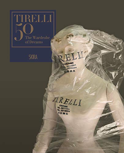 Tirelli 50: The Wardrobe of Dreams [Hardcover