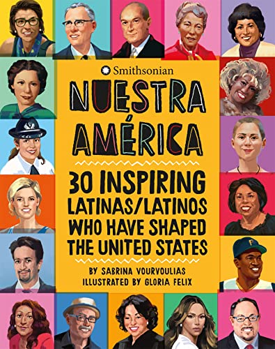 Nuestra América: 30 Inspiring Latinas/Latinos Who Have Shaped the United St [Hardcover]