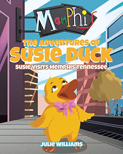 Adventures of Susie Duck  Susie Visits Memphis, Tennessee [Paperback]