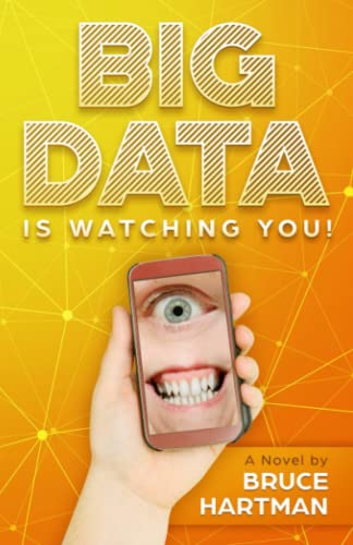 Big Data Is Watching You A Comic Dystopia [Paperback]