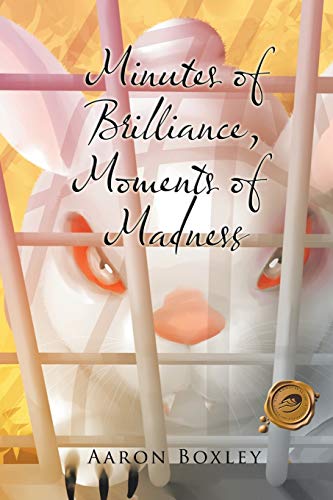 Minutes of Brilliance, Moments of Madness [Paperback]