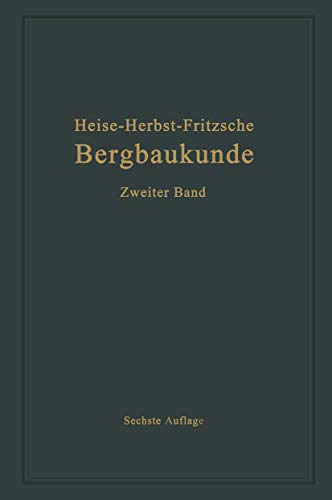 Lehrbuch der Bergbaukunde mit besonderer Bercksichtigung des Steinkohlenbergbau [Paperback]